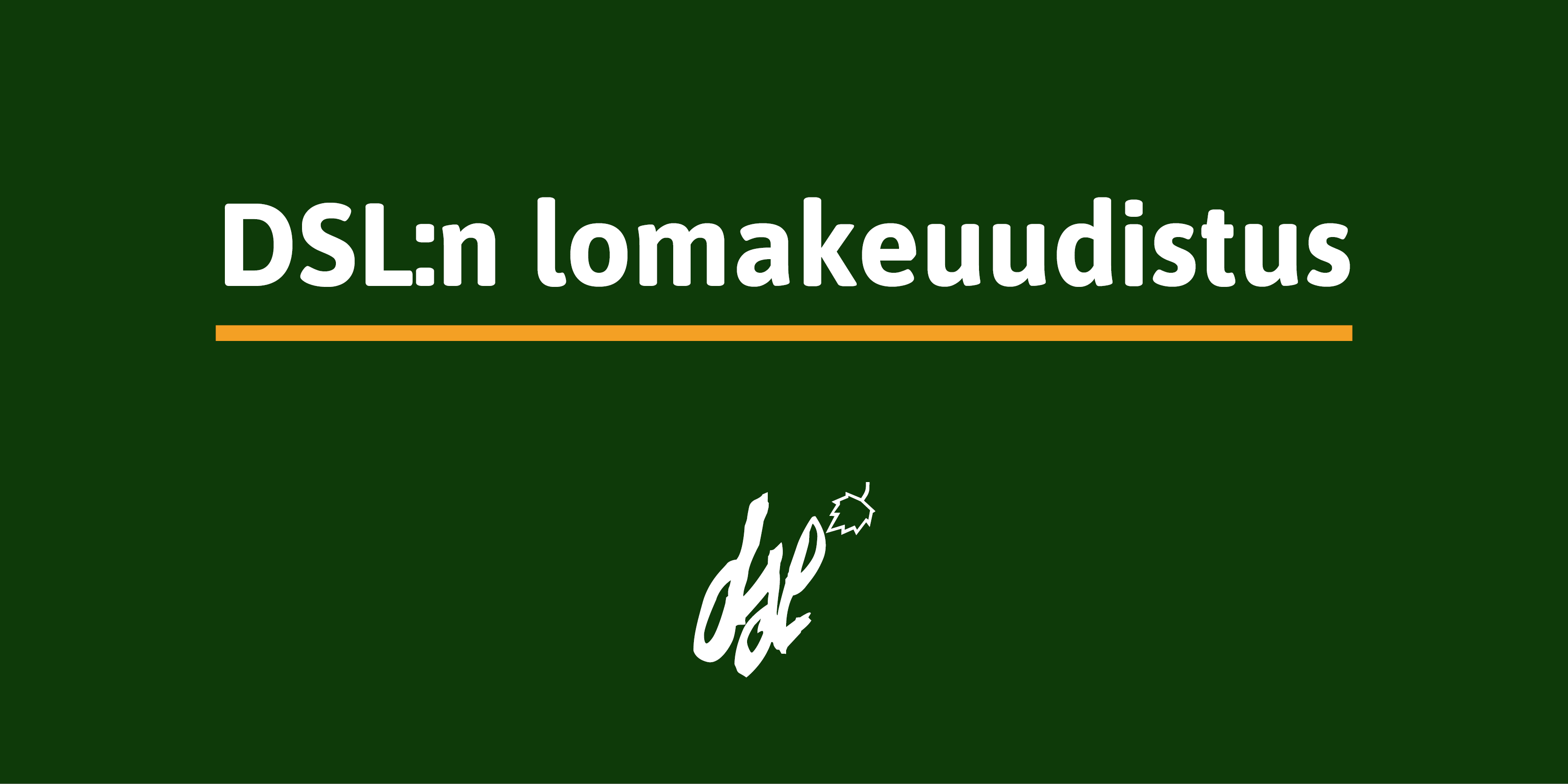 Bannerikuvassa teksti DSL:n lomakeuudistus.