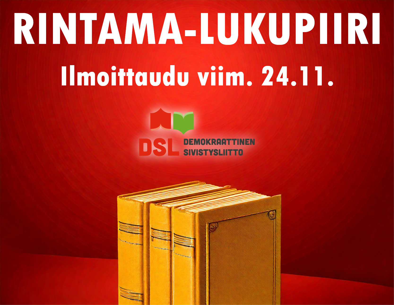 Punaisella taustalla oleva mainos, jossa lukee suurin kirjaimin 'RINTAMA-LUKUPIIRI'. Tekstin alapuolella lukee 'Ilmoittaudu viim. 24.11.'. Keskellä on DSL:n logo. Mainoksen alareunassa on kolme keltaista kirjaa rivissä.