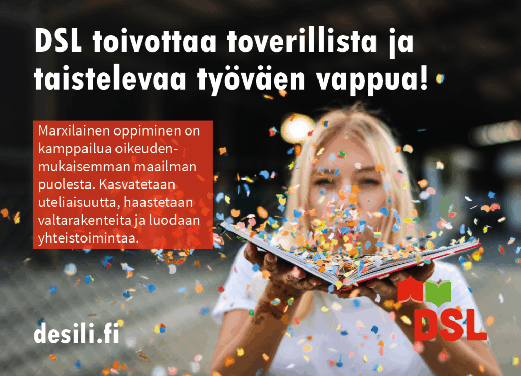 Nuori ihminen puhaltaa värikästä konfettia avoimesta kirjasta katsojaa kohti. Kuvassa teksti: "DSL toivottaa toverillista ja taistelevaa työväen vappua!" ja "Marxilainen oppiminen on kamppailua oikeudenmukaisemman maailman puolesta. Kasvatetaan uteliaisuutta, haastetaan valtarakenteita ja luodaan yhteistoimintaa." Alakulmassa lukee "desili.fi" ja näkyy DSL:n punavihreä logo.