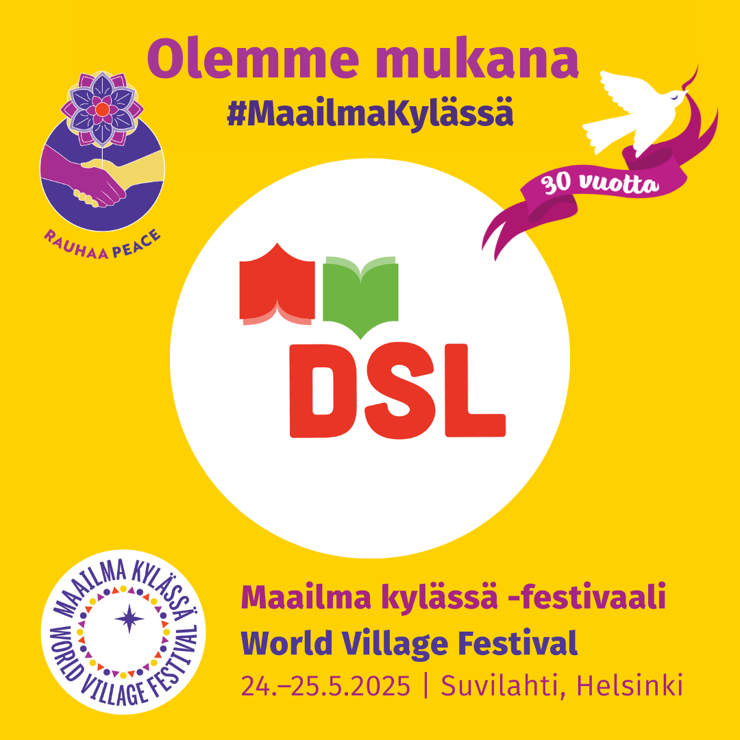 DSL on mukana Maailma kylässä -festivaalilla 24.–25.5.2025 Helsingissä. Kuva sisältää DSL:n logon, festivaalin ja rauhan teemavärit ja symbolit, sekä tekstin 'Rauhaa Peace' ja '30 vuotta'.
