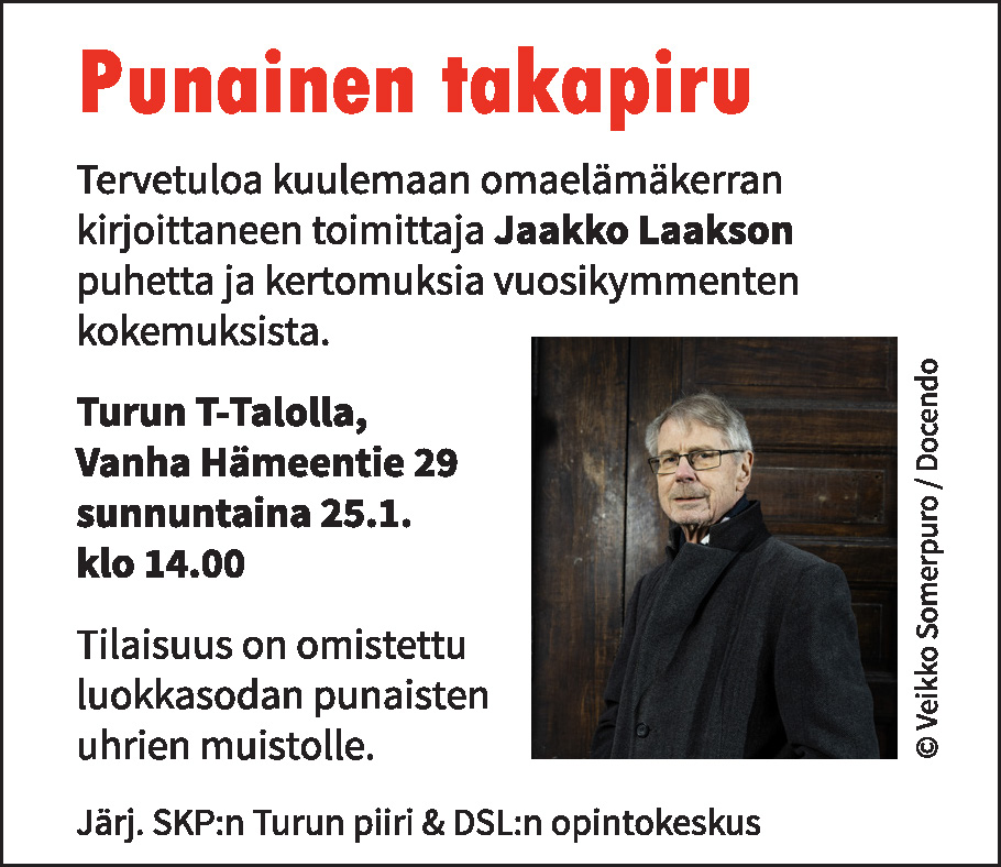 Mainosjuliste tapahtumasta nimeltä Punainen takapiru. Julisteessa kerrotaan tilaisuudesta, jossa omaelämäkerran kirjoittanut toimittaja Jaakko Laakso pitää puheen ja kertoo kokemuksistaan. Tapahtuma järjestetään Turun T-Talolla, Vanha Hämeentie 29, sunnuntaina 25.1. klo 14.00. Tilaisuus on omistettu luokkasodan punaisten uhrien muistolle. Vasemmalla on tekstiosuus ja oikealla valokuva Laaksosta. Julisteen alareunassa mainitaan järjestäjinä SKP:n Turun piiri ja DSL:n opintokeskus.