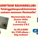 Vantaan Rauhanklubi: Ystävyyskaupunkitoiminta uuteen nousuun Vantaalla!. Tapahtuma järjestetään Monitoimitila Liidossa (huone Halla, 2. kerros), osoitteessa Lummetie 2 B C, keskiviikkona 25.2.2026 klo 17.00 alkaen. Alustajana Sirkku Kivistö, jonka muotokuva on julisteen oikeassa reunassa. Vasemmalla kolme valokuvaa ystävyyskaupunkitoimintaan liittyvistä vitriiniesineistä, lahjoista ystävyyskaupungeilta. Alareunassa Vantaan Rauhanpuolustajien logo.