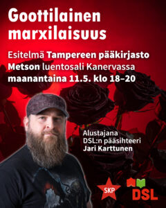 Mainosjuliste punamustalla ruusutaustalla. Teksti: “Goottilainen marxilaisuus”. Esitelmä Tampereen pääkirjaston Metson luentosali Kanervassa maanantaina 11.5. klo 18–20. Kuvassa Jari Karttunen.