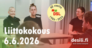 Kuvassa kolme ihmistä keskustelee kokoustilassa pöydän ääressä. Kuvan päällä teksti 'Liittokokous 6.6.2026', oikeassa reunassa verkkosivu 'desili.fi' sekä pyöreä merkki '40 vuotta DSL 1986–2026'.