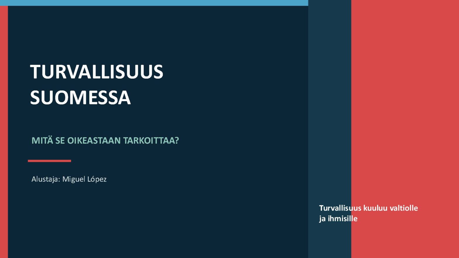 Miguel López – Turvallisuus Suomessa